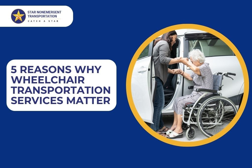 5 Reasons Why Wheelchair Transportation Services Matter in Modesto